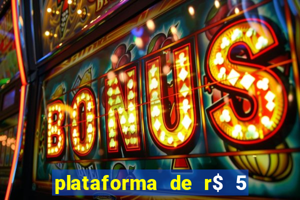 plataforma de r$ 5 para jogar